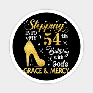 Stepping Into My 54th Birthday With God's Grace & Mercy Bday Magnet